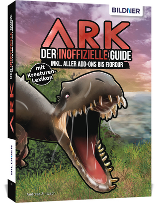 ARK - Der inoffizielle Guide inkl. aller Add-ons bis Genesis 2