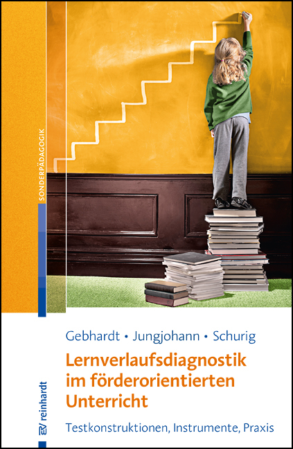 Lernverlaufsdiagnostik im f&ouml;rderorientierten Unterricht - Markus Gebhardt, Jana Jungjohann, Michael Schurig