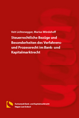 Steuerrechtliche Bez&uuml;ge und Besonderheiten des Verfahrens- und Prozessrechts im Bank- und Kapitalmarktrecht - Veit Lichtenegger, Marius W&ouml;rdehoff