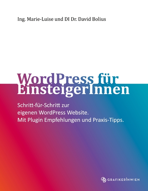 WordPress für EinsteigerInnen - Marie-Luise Bolius, David Bolius