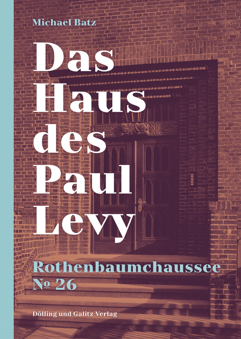 Das Haus des Paul Levy. Rothenbaumchaussee 26 - Michael Batz