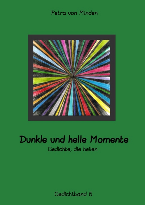 Dunkle und helle Momente - Petra von Minden