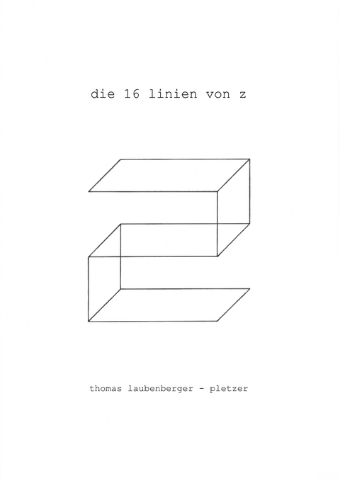 die 16 linien von z - Thomas Laubenberger-Pletzer