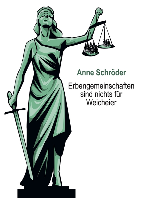 Erbengemeinschaften sind nichts f&uuml;r Weicheier - Schr&ouml;der Anne