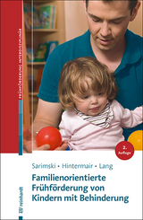 Familienorientierte Frühförderung von Kindern mit Behinderung - Klaus Sarimski, Manfred Hintermair, Markus Lang