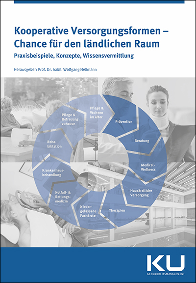 Kooperative Versorgungsformen - Chance f&uuml;r den l&auml;ndlichen Raum - 