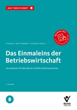 Das Einmaleins der Betriebswirtschaft - Steiner, Regina; Mittländer, Silvia; Fischer, Erika