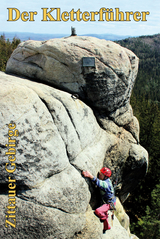 Der Kletterf&uuml;hrer Zittauer Gebirge - Michael Bellmann, Jacob Tr&uuml;ltzsch