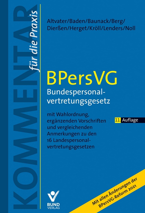 BPersVG &ndash; Bundespersonalvertretungsgesetz - Lothar Altvater, Eberhard Baden, Sebastian Baunack, Peter Berg, Martina Dier&szlig;en, Gunnar Herget, Michael Kr&ouml;ll, Dirk Lenders, Gerhard Noll