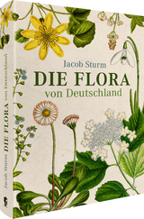 Jacob Sturm &ndash; Die Flora von Deutschland - Jacob Sturm