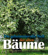 Die geheimnisvolle Welt der alten B&auml;ume - Christina Orphal