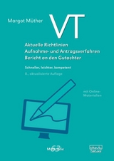 VT &ndash; Aktuelle Richtlinien, Aufnahme- und Antragsverfahren, Bericht an den Gutachter - Margot M&uuml;ther