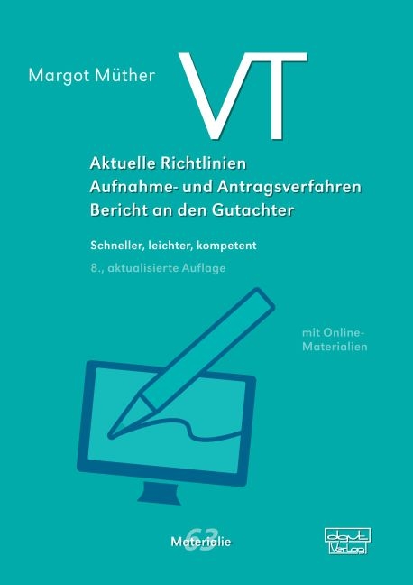 VT &ndash; Aktuelle Richtlinien, Aufnahme- und Antragsverfahren, Bericht an den Gutachter - Margot M&uuml;ther