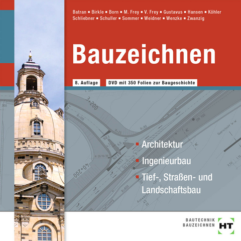 Bauzeichnen - Balder Batran, Manuel Birkle, Alexandra Born, Volker Frey, Beatrix Gustavus, Hans-J&uuml;rgen Hansen, Klaus Dr. K&ouml;hler, Heinz Schliebner, Jens-Peter Schuller, Helmut Sommer, Frank Weidner, R&uuml;diger Wenzke, Joachim Dr. Zwanzig
