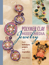 Polymer Clay Mixed Media Jewelry -  Shirley Rufener