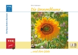 Die Sonnenblume und ihre G&auml;ste - Ulrich Kattmann