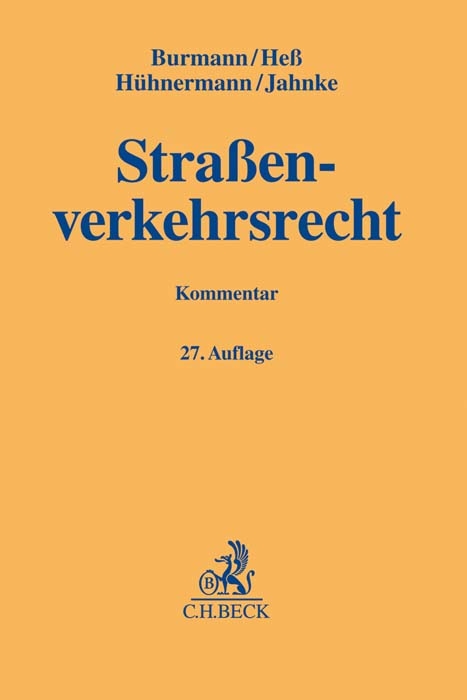 Stra&szlig;enverkehrsrecht - Michael Burmann, Rainer He&szlig;, Katrin H&uuml;hnermann, J&uuml;rgen Jahnke, Kristina Wimber, Hermann M&uuml;hlhaus, Horst Janiszewski, Joachim Jagow, Helmut Janker