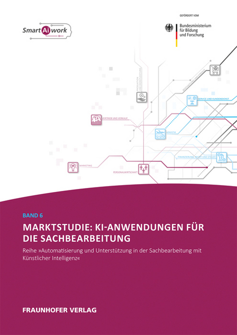 Marktstudie: KI-Anwendungen f&uuml;r die Sachbearbeitung - Claudia Dukino, Marc Hanussek, Philip Lindheimer, Thomas Renner