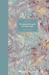 Wo man sich noch Gevatter sagt - Basil Schader