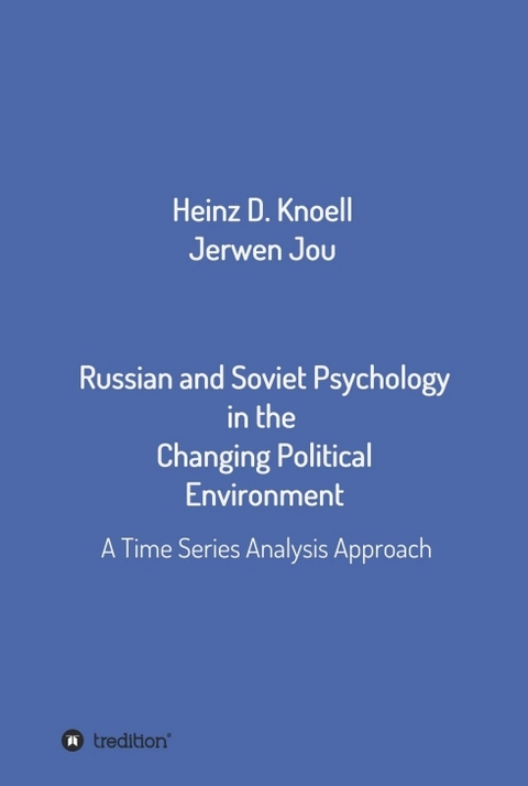 Russian and Soviet Psychology in the Changing Political Environment - Heinz-Dieter Kn&ouml;ll, Jerwen Jou