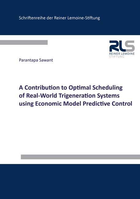 A Contribution to Optimal Scheduling of Real-World Trigeneration Systems using Economic Model Predictive Control - Parantapa Sawant