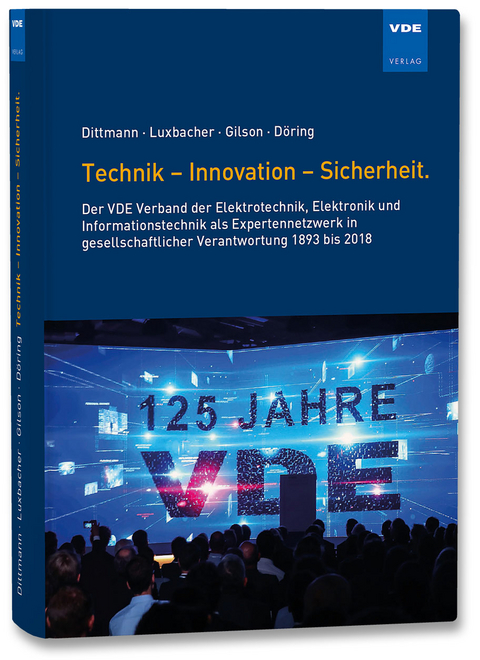 Technik - Innovation - Sicherheit. - Frank Dittmann, Peter D&ouml;ring, Norbert Gilson, G&uuml;nther Luxbacher