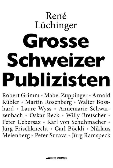 Grosse Schweizer Publizisten - Ren&eacute; L&uuml;chinger