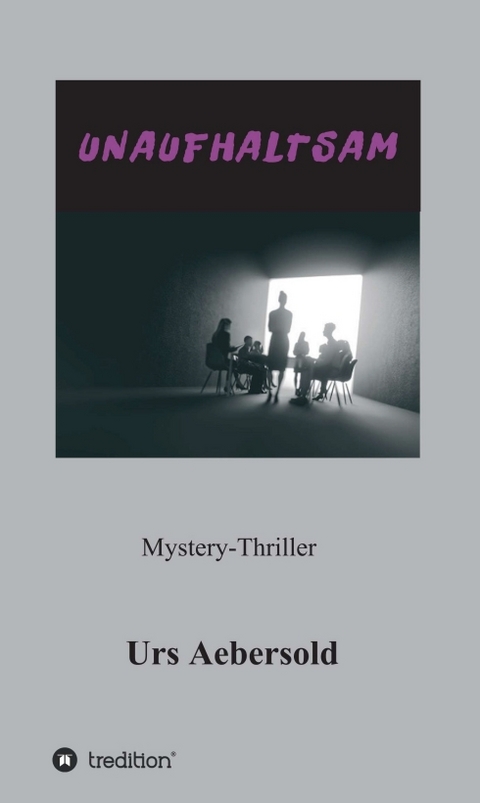 UNAUFHALTSAM - Urs Aebersold