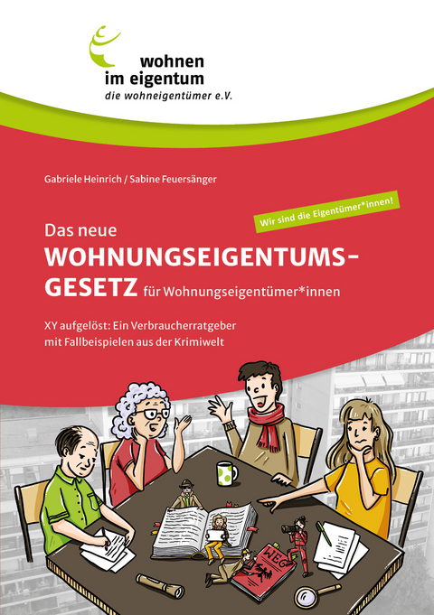 Das neue Wohnungseigentumsgesetz f&uuml;r Wohnungseigent&uuml;mer*innen - Gabriele Heinrich, Sabine Feuers&auml;nger