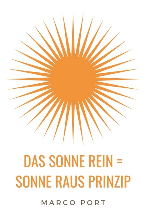 Das Sonne rein = Sonne raus Prinzip - Marco Port