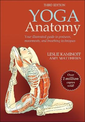 Yoga Anatomy - Leslie Kaminoff, Amy Matthews