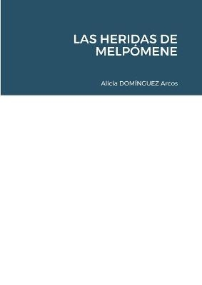 Las Heridas de Melp&oacute;mene - Alicia Arcos
