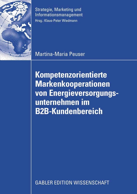 Kompetenzorientierte Markenkooperationen von Energieversorgungsunternehmen im B2B-Kundenbereich -  Martina-Maria Peuser