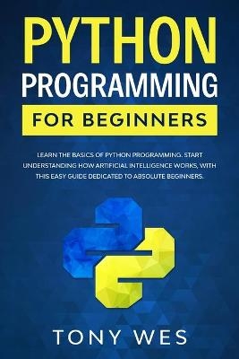 Python programming for beginners - Tony Wes