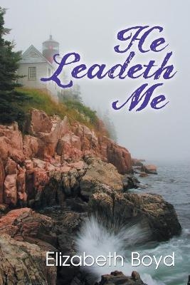 He Leadeth Me - Elizabeth Boyd