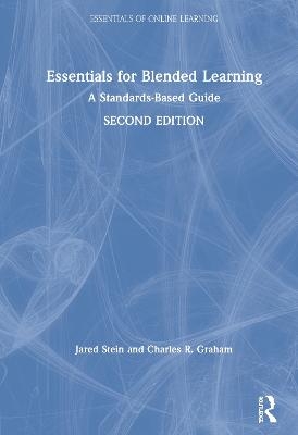 Essentials for Blended Learning, 2nd Edition - Jared Stein, Charles R. Graham