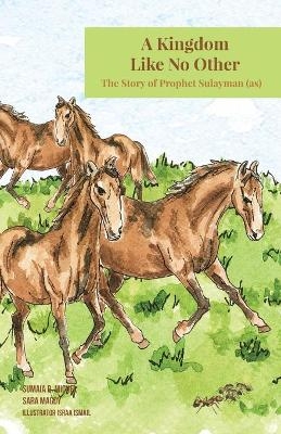A Kingdom Like No Other - Sumaia B Michel, Sara Magdy