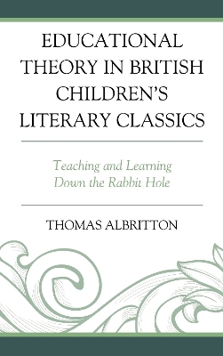 Educational Theory in British Children's Literary Classics - Thomas Albritton