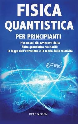 Fisica Quantistica Per Principianti