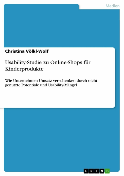 Usability-Studie zu Online-Shops  für Kinderprodukte -  Christina Völkl-Wolf