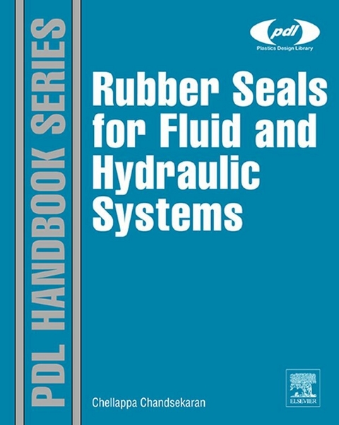 Rubber Seals for Fluid and Hydraulic Systems -  Chellappa Chandrasekaran