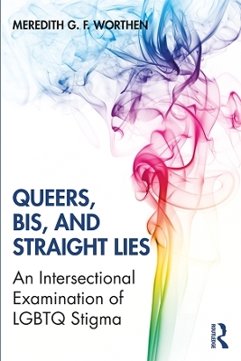 Queers, Bis, and Straight Lies - Meredith Worthen