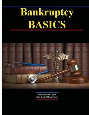 Bankruptcy Basics - Bankruptcy Judges Division - Administrat of the United States Courts