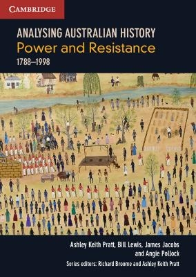 Analysing Australian History: Power and Resistance (1788–1998)