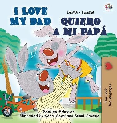 I Love My Dad -Quiero a mi Pap&aacute; - Shelley Admont, KidKiddos Books