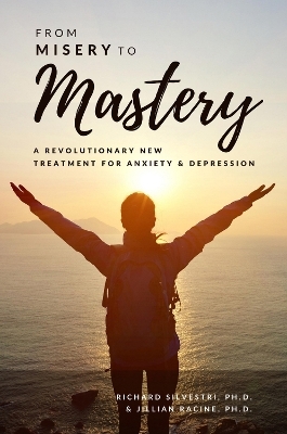 From Misery to Mastery - Jill Racine, Richard Silvestri