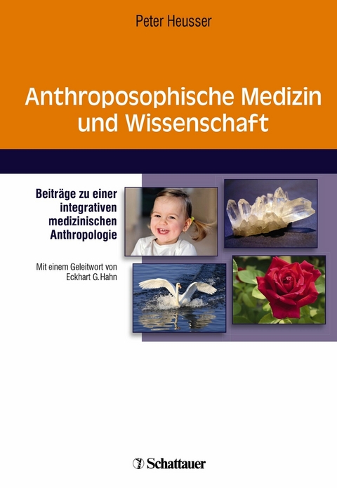 Anthroposophische Medizin und Wissenschaft -  Peter Heusser