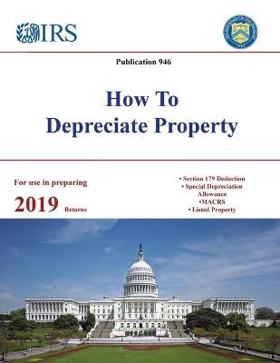 How To Depreciate Property - Publication 946 (For use in preparing 2019 Returns)