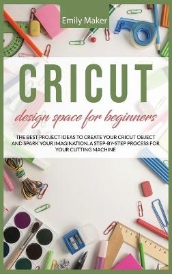 Cricut Design Space for Beginners - Emily Maker
