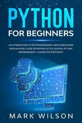 Python for beginners - Mark Wilson